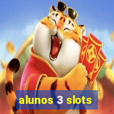 alunos 3 slots